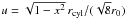 Mathematical equation: \hbox{$u = \sqrt{1-x^2}\, r_{\rm cyl}/(\sqrt{8}r_0)$}