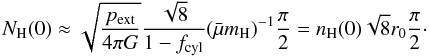 Mathematical equation: \begin{equation} \label{eq_columnapprox} N_{\rm H}(0)\approx \sqrt{\frac{p_{\rm ext}}{4\pi G}}\frac{\sqrt{8}}{1-f_{\rm cyl}}(\nrho)^{-1}\frac{\pi}{2} = n_{\rm H}(0) \sqrt{8} r_0 \frac{\pi}{2}\cdot \end{equation}