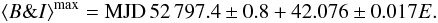Mathematical equation: \begin{equation} \left<B\&I\right>^{\rm max} = {\rm MJD}\,52\,797.4 \pm 0.8 + 42.076 \pm 0.017 E. \end{equation}
