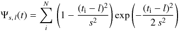 Mathematical equation: \appendix \setcounter{section}{1} \begin{equation} \Psi_{s,\,l}(t)=\sum_{i}^{N}\,\left(1-\frac{(t_\mathrm{i}-l)^2}{s^2}\right)\exp\left(-\frac{(t_\mathrm{i}-l)^2}{2\,s^2}\right) \end{equation}