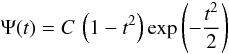 Mathematical equation: \begin{equation} \Psi(t)=C\,\left(1-t^2\right)\exp\left(-\frac{t^2}{2}\right) \end{equation}