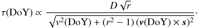 Mathematical equation: \begin{equation} \tau(\mathrm{DoY}) \propto \frac{{D} \sqrt{{r}}}{\sqrt{{{v}^2(\mathrm{DoY})+({r}^2-1)\,({{\vec v}(\mathrm{DoY}) \times {\vec s}})^2}}}\cdot \end{equation}