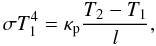 Mathematical equation: \begin{equation} \sigma T_1^4 = \kappa_{\rm p} \frac{T_2-T_1}{l}, \label{eq:toptemp} \end{equation}