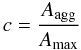 Mathematical equation: \begin{equation} c = \frac{A_{\rm agg}}{A_{\rm max}} \label{eq:circularity} \end{equation}