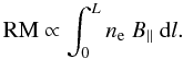 Mathematical equation: \begin{equation} {\rm RM} \propto \int_0^L n_{\rm e} ~ B_{\parallel} ~ {\rm d}l. \end{equation}