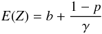 Mathematical equation: \begin{eqnarray} E(Z) = b + \frac{1-p}{\gamma} \end{eqnarray}