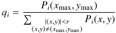 Mathematical equation: \begin{eqnarray} q_i = \frac{P_i(x_{\max},y_{\max}) }{\sum_{\substack{\vert(x,y)\vert<r \\ (x,y)\neq (x_{\max},y_{\max})}} P_i(x,y)} \end{eqnarray}
