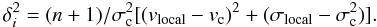 Mathematical equation: $$ \delta_i^2 = (n+1)/\sigma_{\rm c}^2[(v_\mathrm{local}-v_{\rm c})^2 + (\sigma_\mathrm{local}-\sigma_{\rm c}^2)]. $$