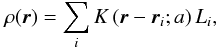 Mathematical equation: \appendix \setcounter{section}{2} \begin{equation} \rho({\vec r}) = \sum_i K\left( {\vec r} - {\vec r}_i; a \right) L_i, \end{equation}