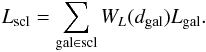 Mathematical equation: \begin{equation} L_{\mathrm{scl}} = \sum_{\mathrm{gal} \in \mathrm{scl}} W_L (d_{\mathrm{gal}}) L_{\mathrm{gal}}. \label{eq:wlum} \end{equation}