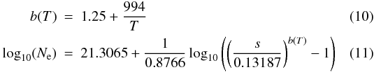 Mathematical equation: \begin{eqnarray} b(T) & = & 1.25 + \frac{994}{T} \\ \log_{10}(N_{\rm e}) & = & 21.3065 + \frac{1}{0.8766}\log_{10}\left( \left(\frac{s}{0.13187}\right)^{b(T)} - 1\right) \end{eqnarray}