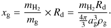 Mathematical equation: \begin{equation} x_{\rm g}=\frac{m_{\rm H_2}}{m_{\rm g}}\times R_{\rm d}=\frac{m_{\rm H_2}R_{\rm d}}{\frac{4\pi}{3}a_{\rm g}^3\rho_{\rm g}} \cdot \end{equation}