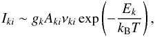 Mathematical equation: \begin{equation} \label{Eq:Boltzmann} I_{ki}\sim{g_k A_{ki}}{\nu_{ki}} \exp\left(-\frac{E_k}{k_\mathrm{B}T}\right), \end{equation}
