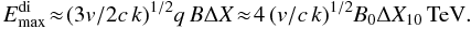 Mathematical equation: \begin{equation} E_{\rm max}^{\rm di}\!\approx\! (3v/2c\,k)^{1/2}q\,B\Delta X\!\approx\! 4\,(v/c\,k)^{1/2}B_{\rm 0}\Delta X_{10}\,{\rm TeV}. \end{equation}