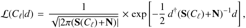 Mathematical equation: \begin{equation} \label{eq:likelihood} {\cal L}(C_{\ell} \vert d) = \frac{1} {\sqrt{ \vert 2 \pi (\mathbf{S}(C_\ell) \!+\! \mathbf{N}) \vert}} \times \exp \left[ {-\frac{1}{2} \, d^{\dagger} (\mathbf{S}(C_\ell) \! +\! \mathbf{N})^{-1} d} \right], \end{equation}