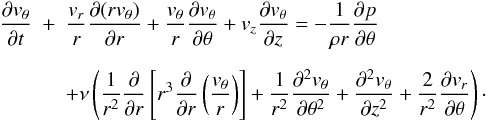 Mathematical equation: \begin{eqnarray} \frac{\partial v_\theta}{\partial t} &+& {v_r\over r}\frac{\partial (r v_\theta)}{\partial r} + \frac{v_\theta}{r}\frac{\partial v_\theta}{\partial \theta} + v_z\frac{\partial v_\theta}{\partial z} = -\frac{1}{\rho r}\frac{\partial p}{\partial \theta} \nonumber \\[2mm] &&+ \nu\left( {1\over r^2}{\partial \over \partial r}\left[ r^3 {\partial \over \partial r} \left( v_\theta \over r \right) \right]+\frac{1}{r^2}\frac{\partial^2 v_\theta}{\partial \theta^2} + \frac{\partial^2 v_\theta}{\partial z^2} + \frac{2}{r^2}\frac{\partial v_r}{\partial \theta} \right) \cdot \label{eqn:NS_theta} \end{eqnarray}