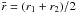 Mathematical equation: \hbox{$\bar{r}= (r_1+r_2)/2$}