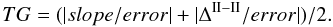 \appendix \setcounter{section}{3} \begin{equation} TG = ( |slope/error| + |\Delta^{\rm II-II}/error| )/2. \end{equation}