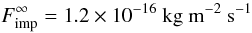 Mathematical equation: \begin{eqnarray} F_{\rm imp}^\infty = 1.2 \times 10^{-16}~{\rm kg~m^{-2}~s^{-1}} \label{E-fluxinf} \end{eqnarray}