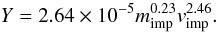 Mathematical equation: \begin{eqnarray} Y = 2.64 \times 10^{-5} m_{\rm imp}^{0.23}v_{\rm imp}^{2.46}. \label{E-yield} \end{eqnarray}