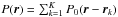 \hbox{$P(\boldsymbol r)= \sum_{k=1}^{K} P_{0}(\boldsymbol r-\boldsymbol r_k) $}