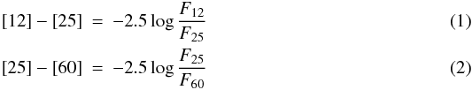 \begin{eqnarray} \protect [12]-[25]&=&-2.5\log\frac{F_{12}}{F_{25}} \\ \protect [25]-[60]&=&-2.5\log\frac{F_{25}}{F_{60}} \end{eqnarray}