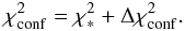 Mathematical equation: \begin{equation} \chi^2_{\rm{conf}} = \chi^2_* + \Delta\chi^2_{\rm{conf}}. \end{equation}