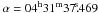 Mathematical equation: \hbox{$\rm \alpha = 04^h31^m37\fs469$}