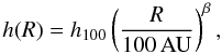 Mathematical equation: \begin{equation} h(R) = h_{\rm{100}} \left(\frac{R}{100\,\rm{AU}}\right)^\beta, \label{scale_height} \end{equation}