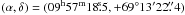 \hbox{$(\alpha,\delta)=(09^{\rm h}57^{\rm m}18\fs5, +69^\circ13'22\farcs4)$}