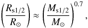 Mathematical equation: \begin{eqnarray*} \left ( \frac{R_{\rm s1/2}}{R_{\odot}} \right) \approx \left ( \frac{M_{\rm s1/2}}{\Msun}\right) ^{0.7}, \end{eqnarray*}