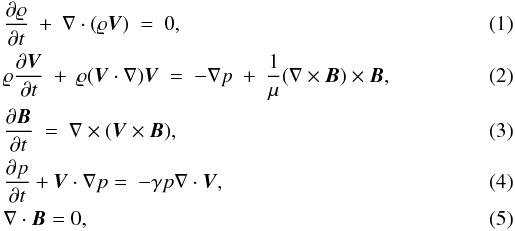 \begin{eqnarray} \label{eq:rho} && {\partial \varrho\over \partial t}\ +\ \nabla \cdot(\varrho \vec{V})\ = \ 0, \\ \label{eq:rhoV} && \varrho {\partial \vec{V} \over \partial t}\ + \ \varrho(\vec{V} \cdot \nabla )\vec{V}\ =\ - \nabla p\ +\ {1 \over\mu}(\nabla \times \vec{B})\times \vec{B}, \\ \label{eq:B} && {\partial \vec{B} \over \partial t}\ = \ \nabla \times (\vec{V}\times \vec{B}), \\ \label{eq:energy} && \frac{\partial p }{\partial t} + \vec{V} \cdot \nabla p = \ - \gamma p \nabla \cdot \vec{V}, \\ \label{eq:divB} && \nabla \cdot \vec{B} = 0, \end{eqnarray}