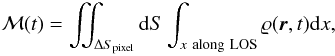 \begin{eqnarray} {\cal M}(t) = \int\!\!\!\!\int_{\Delta S_{\rm pixel}}{\rm d}S\int_{x~{\rm along\ LOS}} \varrho({\vec r},t) {\rm d}x, \label{eq:integral_rho} \end{eqnarray}