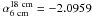 Mathematical equation: \hbox{$\alpha^{18~{\rm cm}}_{6~{\rm cm}}=-2.0959$}