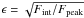 Mathematical equation: \hbox{$\epsilon=\sqrt{F_{\rm int}/F_{\rm peak}}$}