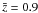 \hbox{$\bar{z}=0.9$}