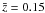 \hbox{$\bar{z}=0.15$}