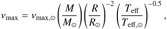\begin{equation} \nu_{\mathrm{max}} = \nu_{\mathrm{max}, \odot} \left( \frac{M}{\Ms} \right) \left(\frac{R}{R_{\odot}} \right)^{-2} \left(\frac{T_{\mathrm{eff}}}{T_{\mathrm{eff,\odot}}} \right)^{-0.5}, \label{numax} \end{equation}