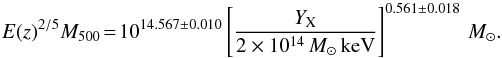 \begin{equation} E(z)^{2/5}\Mv \!=\! 10^{14.567 \pm 0.010} \left[\frac{\YX}{2\times10^{14}\,{\msol}\,\keV}\right]^{0.561 \pm 0.018}\,\msol.\! \label{eq:yx} \end{equation}