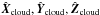 Mathematical equation: \hbox{$\uvec{X}_{\rm cloud},\uvec{Y}_{\rm cloud},\uvec{Z}_{\rm cloud}$}