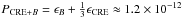 Mathematical equation: \hbox{$P_{{\rm CRE}+B}=\epsilon_B+\frac{1}{3}\epsilon_{\rm CRE}\approx1.2\times10^{-12}$}