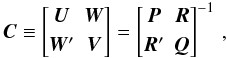 Mathematical equation: \begin{equation} \label{eq:C} \vec{C} \equiv \begin{bmatrix} \vec{U} & \vec{W} \\[3pt] \vec{W}' & \vec{V} \end{bmatrix} = \begin{bmatrix} \vec{P} & \vec{R} \\[3pt] \vec{R}' & \vec{Q} \end{bmatrix}^{-1} \, , \end{equation}