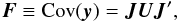 Mathematical equation: \begin{equation} \vec{F}\equiv\mbox{Cov}(\vec{y}) = \vec{J}\vec{U}\vec{J}' , \label{eq:varYvec} \end{equation}