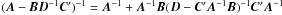 Mathematical equation: \hbox{$(\vec{A}-\vec{B}\vec{D}^{-1}\vec{C}')^{-1}=\vec{A}^{-1}+\vec{A}^{-1}\vec{B} (\vec{D}-\vec{C}'\vec{A}^{-1}\vec{B})^{-1}\vec{C}'\vec{A}^{-1}$}