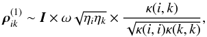 Mathematical equation: \begin{equation} \label{eq:blockCorr2} \vec{\rho}_{ik}^{(1)} \sim \vec{I}\times \omega\sqrt{\eta_i\eta_k}\times \frac{\kappa(i,k)}{\sqrt{\kappa(i,i)\kappa(k,k)}} , \end{equation}