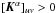 Mathematical equation: \hbox{$[\vec{K}^\alpha]_{uv}>0$}