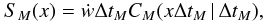 Mathematical equation: \appendix \setcounter{section}{3} \begin{equation} \label{eq:B03} S_M(x) = \dot{w}\Delta t_M C_M(x\Delta t_M\,|\,\Delta t_M) , \end{equation}