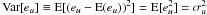 Mathematical equation: \hbox{$\text{Var}[e_u]\equiv\text{E}[(e_u-\text{E}(e_u))^2]=\text{E}[e_u^2]=\sigma_u^2$}