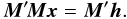 Mathematical equation: \begin{equation} \label{eq:norm} \vec{M}{'\!}\vec{M}\vec{x} = \vec{M}'\vec{h} . \end{equation}
