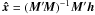 Mathematical equation: \hbox{$\vec{\hat{x}}=(\vec{M}{'\!}\vec{M})^{-1}\vec{M}'\vec{h}$}